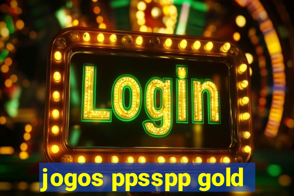 jogos ppsspp gold